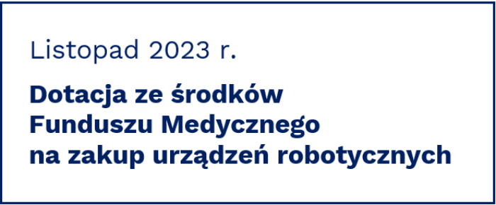 Dotacja ze środków Funduszu Medycznegona zakup urządzeń robotycznych